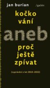 Kočkování aneb Proč ještě zpívat - (vyprávění z let 2019-2022)