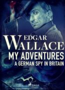 My Adventures, A German Spy in Britain (e-kniha)