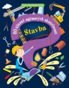 Stavba - 60 úžasně zajímavých skutečností - Kniha s odklápěcími okénky