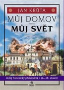 Můj domov, můj svět - (16.-18. století) - Velký historický přehledník / 2.díl