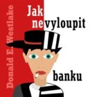 Jak nevyloupit banku (CD)