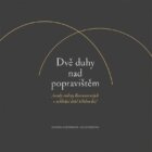 Dvě duhy nad popravištěm /osudy rodiny Kutnaurových v neklidné době bělohorské/