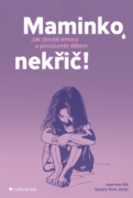 Maminko, nekřič! (e-kniha)
