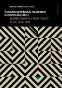 Československá filosofie individualismu - Komentovaný výbor textů z let 1918-1948
