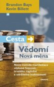 Cesta/Vědomí – Nová měna