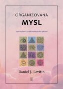 Organizovaná mysl - Jasné myšlení v době informačního zahlcení