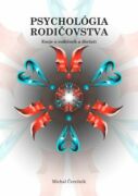 Psychológia rodičovstva: Eseje o rodičoch a dieťati (e-kniha)