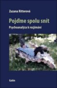 Pojďme spolu snít - Psychoanalýza k rozjímání