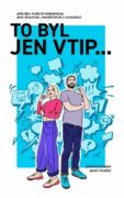To byl jen vtip… - Průvodce moderní sebeobranou proti shazování, zesměšňování a manipulaci (e-kniha)
