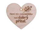 Dřevěné srdíčko Není nic vzácnějšího než dobrý přítel