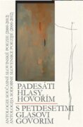 Padesáti hlasy hovořím / S petdeseti glasovi govorim - Antologie současné slovinské poezie (2000-201