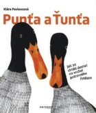 Punťa a Ťunťa - Jak se chtěli dostat na vrchol potravního řetězce