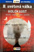 II.světová válka Holocaust - Důvody, události, fakta, poučení