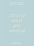 Citlivý sešit pro odvážné - Praktický pomocník nejen pro Citlivky