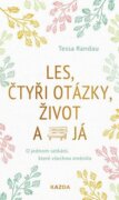 Les, čtyři otázky, život a já - O jednom setkání, které všechno změnilo