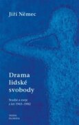 Drama lidské svobody - Studie a eseje z let 1965-1982
