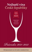 Nejlepší vína České republiky - Průvodce 2021 - 2022 - 909 doporučených vín, 154 vinařů a vinařských