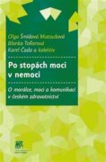 Po stopách moci v nemoci - O morálce, moci a komunikaci v českém zdravotnictví