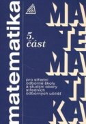 Matematika pro SOŠ a studijní obory SOU - 5.část
