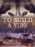 To Build a Fire (e-kniha)