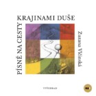 Písně na cesty krajinami duše - 128 lidových písní ve vícehlasých úpravách pro společné zpívání i l