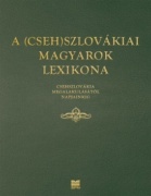 A (Cseh)szlovákiai magyarok lexikona
