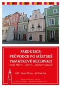 Pardubice - Průvodce po městské památkové rezervaci - Staré město - Město - Město v Ohradě
