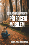 60 nejčastějších chyb při focení mobilem (e-kniha)