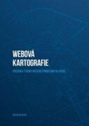 Webová kartografie – specifika tvorby interaktivních map na webu (e-kniha)