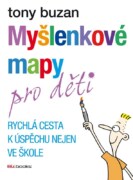 Myšlenkové mapy pro děti - Rychlá cesta k úspěchu nejen ve škole