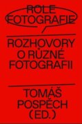 Role fotografie - Rozhovory o různé fotografii