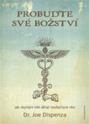 Probuďte své božství - Jak obyčejní lidé dělají neobyčejné věci