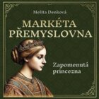 Markéta Přemyslovna - Zapomenutá princezna (CD)