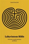 Labyrintem Bible - Putování za podivuhodným příslibem