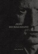 Jedu do Magadanu - Vězeňský deník anarchisty