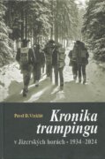 Kronika trampingu v Jizerských horách 1934-2024