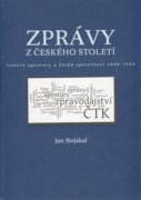 Zprávy z českého století - tiskové agentury a česká společnost 1848 - 1948
