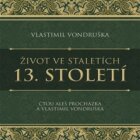 Život ve staletích - 13. století (CD)