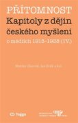 Přítomnost - Kapitoly z dějin českého myšlení o médiích 1918-1938 (IV.)