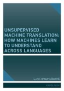 Unsupervised Machine Translation - How Machines Learn to Understand Across Languages