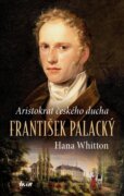 František Palacký – Aristokrat českého ducha