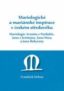 Mariologické a mariánské inspirace v českém středověku. Mariologie Arnošta z Pradubic, Jana z Jenšte