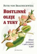 Rostlinné oleje a tuky - Účinní pomocníci v péči o zdraví a pleť