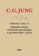 Výbor z díla I. - Základní otázky analytické psychologie a psychoterapie v praxi