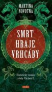 Smrt hraje vrhcáby - Historický román z doby Václava II.