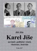 Karel Jíše - novinář, politický vězeň, vlastenec, bonvián