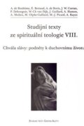 Studijní texty ze spirituální teologie VIII. - Chvála slávy: podněty k duchovnímu životu