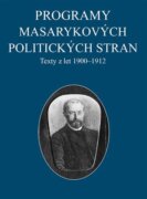 Programy Masarykových politických stran - Texty z let 1900-1912