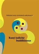 Základní texty východních náboženství 2. : Raný indický buddhismus