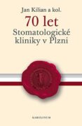 70 let Stomatologické kliniky v Plzni (e-kniha)